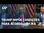 Trump diz que só aceitará acordo com Irã que respeite suas 'linhas vermelhas'