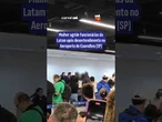 Passageira agride funcionárias da Latam com socos no Aeroporto de Guarulhos