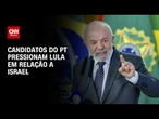 Petistas cobram Lula por posição mais dura contra Israel | CNN ARENA
