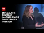 Especialista critica falta de acesso à internet nas escolas públicas do Brasil | LIVE CNN