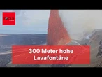 Spektakulärer Vulkanausbruch: Kilauea speit 300 Meter hohe Lavafontäne!