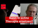 Kann Künstliche Intelligenz echte Therapie ersetzen? Psychologe klärt auf