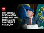 Análise: Soberania vira emblema de campanha à reeleição | CNN 360°