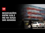 Encontro entre EUA e Irã previsto para esta sexta (19) na Suíça é cancelado | CNN NOVO DIA