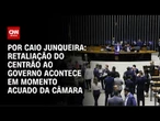 Centrão articula retaliação ao governo em IR e MP que taxa investimento | CNN PRIME TIME