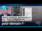 Intelligence artificielle : quels horizons pour demain ? • FRANCE 24
