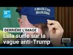 Derrière l'image : Lula surfe sur la vague anti-Trump • FRANCE 24