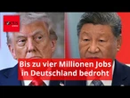 Neuer Handelskrieg zwischen USA und China bedroht bis zu vier Millionen Jobs in Deutschland