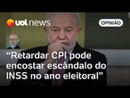 CPI do INSS vai expor leviandades da oposição bolsonarista e leniência petista | Josias de Souza