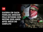 Famílias de vítimas cobram respostas dois anos após ataque do Hamas | CNN PRIME TIME