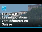 Les négociations entre l'Iran et les États-Unis vont démarrer en Suisse • FRANCE 24