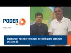 Bolsonaro recebe vereador ex-BBB para planejar ato em SP