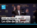 Accord de paix : la Turquie participera à sa bonne exécution • FRANCE 24