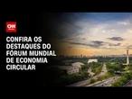 Fórum Mundial de Economia Circular discute cadeia de produção sustentável | CNN PRIME TIME