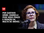 Zambelli pede novo prazo e isenção de multa sobre imóvel funcional | BASTIDORES CNN