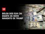 Bolsa dos EUA cai diante de novo mandato de Trump | BASTIDORES CNN