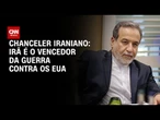 Chanceler do Irã afirma que país venceu a guerra contra os EUA | CNN 360°
