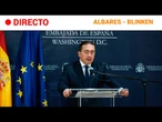 EE.UU.: ALBARES y BLINKEN se alían contra la DESINFORACIÓN y piden un ALTO el FUEGO en GAZA | RTVE