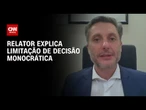 Relator de PL de decisões monocráticas: Juristas apoiam limite a decisões | CNN 360°
