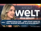 MEINE MEINUNG: Verbotskultur – „Der Staat weiß es mal wieder besser als man selbst“