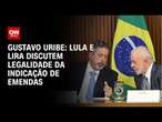 Gustavo Uribe: Lula e Lira discutem legalidade da indicação de emendas | BASTIDORES CNN