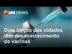 Vacinação no Brasil: Dois terços dos municípios enfrentam desabastecimento de vacinas, mostra estudo