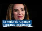 La mujer de Assange llora ante las cámaras: 