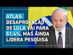 Pesquisa Atlas: Aprovação de Lula volta a cair, mas ainda supera adversários, até Bolsonaro