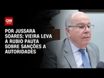 Vieira leva a Rubio pauta sobre sanções a autoridades | CNN PRIME TIME
