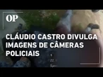Cláudio Castro divulga imagens de câmeras policiais durante megaoperação no RJ