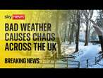 Watch live: Bad weather causes disruption across the UK