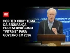 Análise: Tema da segurança pode servir como “vitrine” para governo em 2026 | CNN 360°