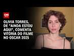 Olivia Torres, de "Ainda Estou Aqui", comenta vitória do filme no Oscar 2025 | CNN PRIME TIME