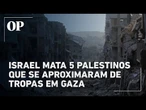 Cessar-fogo sob risco: Israel mata 5 palestinos que cruzaram linha militar em Gaza