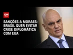 Brasil aumenta diálogo com EUA sobre sanções a Alexandre de Moraes | WW
