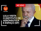 Ao vivo: Lula visita o Instituto de Aeronáutica e Espaço (SP)