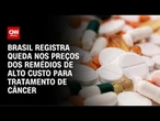 Preço dos medicamentos oncológicos cai mais de 20%, mostra Instituto Esfera | CNN PRIME TIME