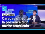 Un navire de guerre américain dans les Caraïbes : Caracas s'insurge • FRANCE 24