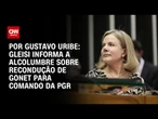 Gleisi informa a Alcolumbre sobre recondução de Gonet para comando da PGR | BASTIDORES CNN