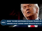 IRAN-KRIEG: "In der gestrigen Sitzung Donald Trumps im Weißen Haus!" Insider verrät brisante Details