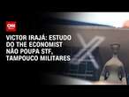 Victor Irajá: Estudo do The Economist não poupa STF, tampouco militares | CNN ARENA