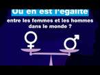 Où en est l'#égalité entre les #femmes et les #hommes dans le monde ? • FRANCE 24