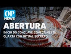 Conclave: escolha do novo papa começa nesta quarta com ritual secreto | O POVO News