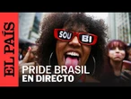 DIRECTO | Marcha del orgullo LGBT en Sao Paulo | EL PAÍS