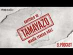 CAPÍTULO 10: MARÍA TERESA SÁEZ | Tamayazo. El pódcast