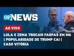 AO VIVO: Lula e Zema trocam farpas em MG; popularidade de Trump cai; Caso Vitória | O POVO NEWS