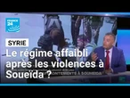 Syrie : le désengagement à Soueïda met en lumière la fragilité du régime • FRANCE 24