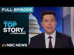 Top Story with Tom Llamas - January 20 | NBC News NOW