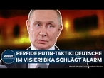 UKRAINE-KRIEG: Perfide Putin-Taktik! Deutsche im Visier! Jetzt schlägt das BKA Alarm
