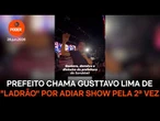 Prefeito chama Gusttavo Lima de ladrão por adiar show pela 2ª vez